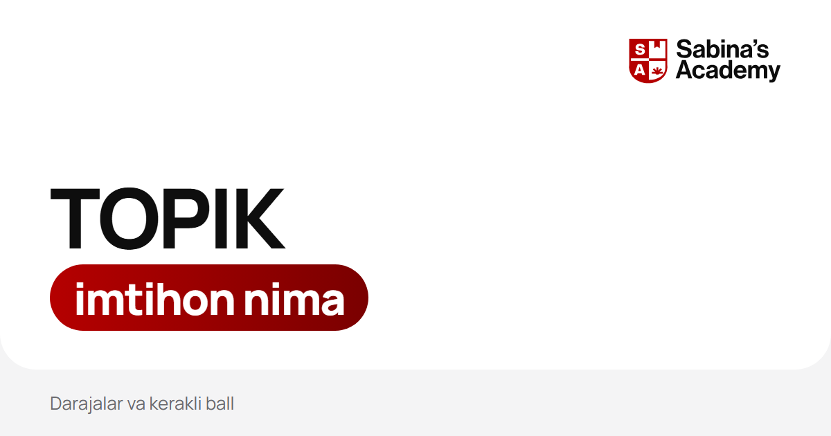 TOPIK nima: 1–6 darajalar va Koreyada o'qish, ishlash uchun qaysi daraja kerak